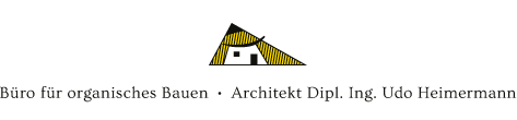 Büro für organisches Bauen · Architekt Dipl. Ing. Udo Heimermann